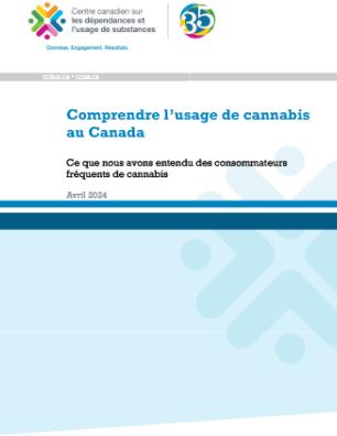 Comprendre l’usage de cannabis au Canada : ce que nous avons entendu des consommateurs fréquents de cannabis