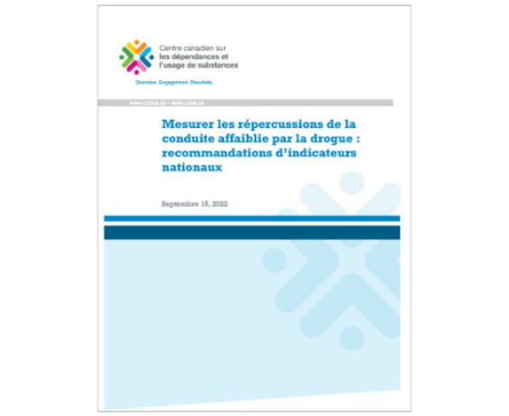 Mesurer les répercussions de la conduite affaiblie par la drogue : recommandations d’indicateurs nationaux.